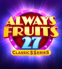 Always Fruits 27: Classic$$erieS